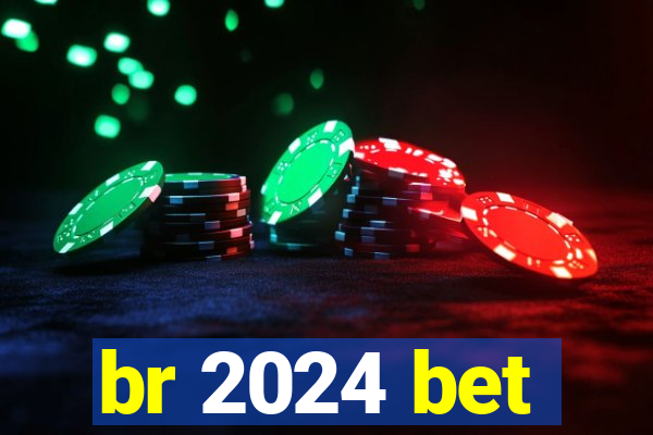 br 2024 bet